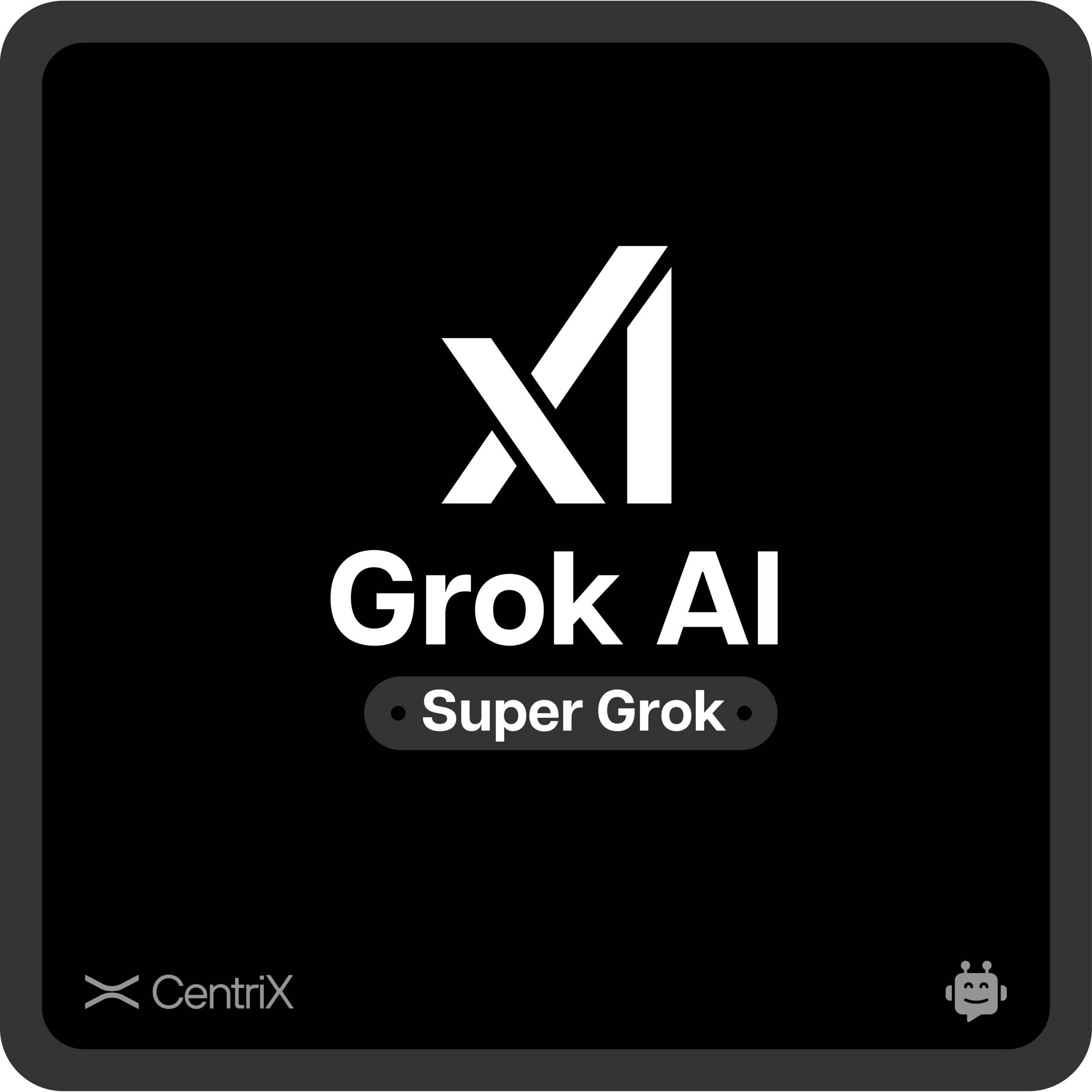 SuperGrok - Gói dùng thử trên CentriX App